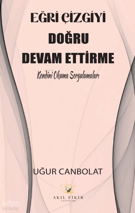 Eğri Çizgiyi Doğru Devam Ettirme - Uğur Canbolat