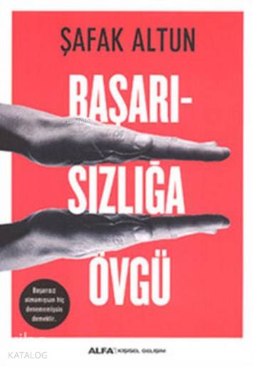 Başarısızlığa Övgü - Şafak Altun