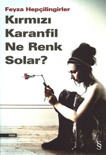 Kırmızı Karanfil Ne Renk Solar? - Feyza Hepçilingirler