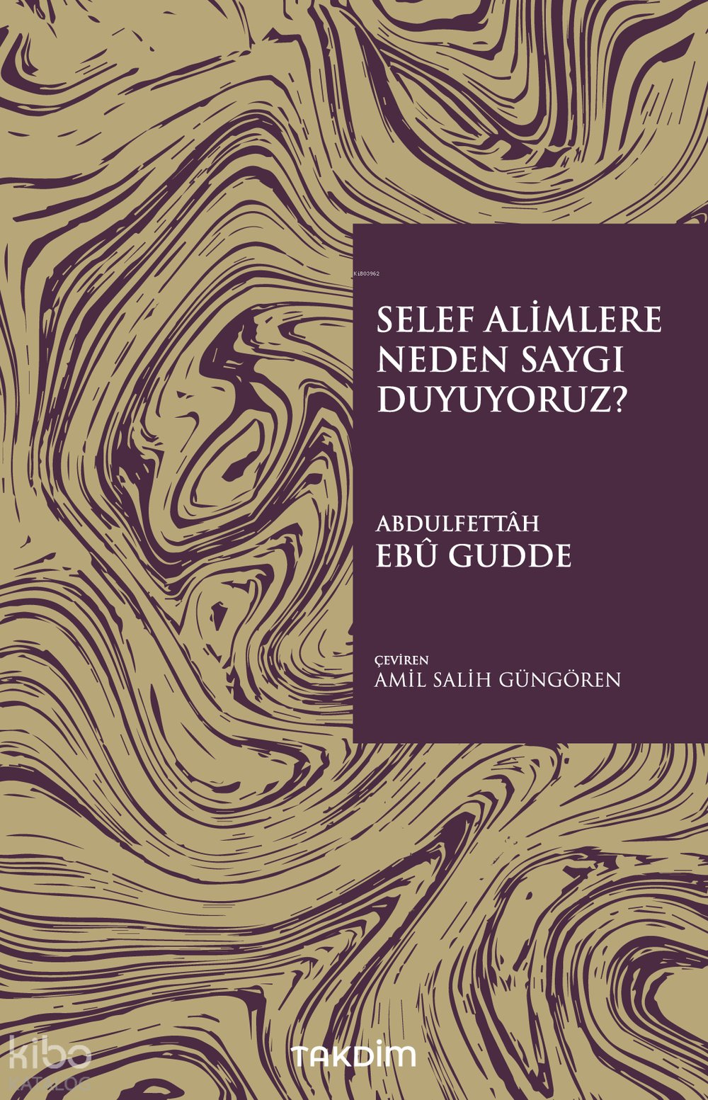 Selef Alimlere Neden Saygı Duyuyoruz? - Abdulfettah Ebu Gudde
