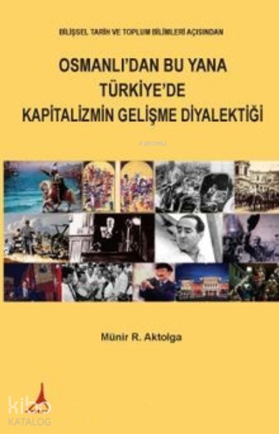 Osmanlı’dan Bu Yana Türkiye’de - Münir R. Aktolga