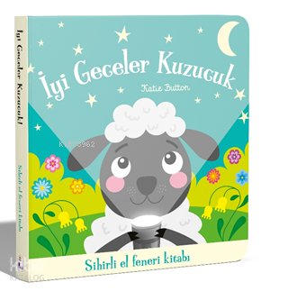 İyi Geceler Kuzucuk (Sihirli El Feneri Kitabı) (Ciltli)