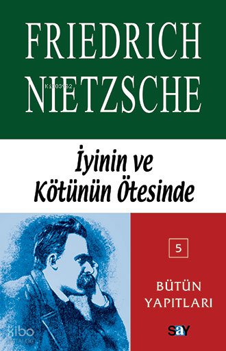 İyinin ve Kötünün Ötesinde - Friedrich Wilhelm Nietzsche