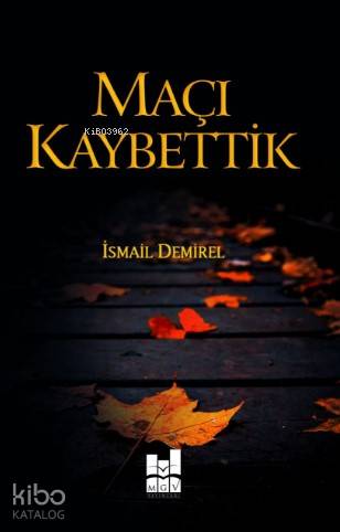 Maçı Kaybettik - İsmail Demirel