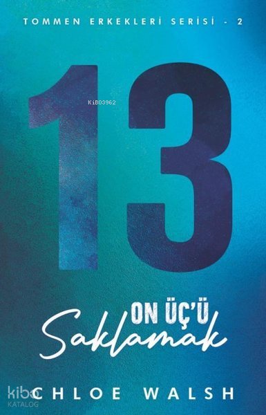 On Üç'ü Saklamak - Tommen Erkekleri Serisi 2 - Chloe Walsh
