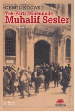 Tek-Parti Döneminde Muhalif Sesler - Cemil Koçak