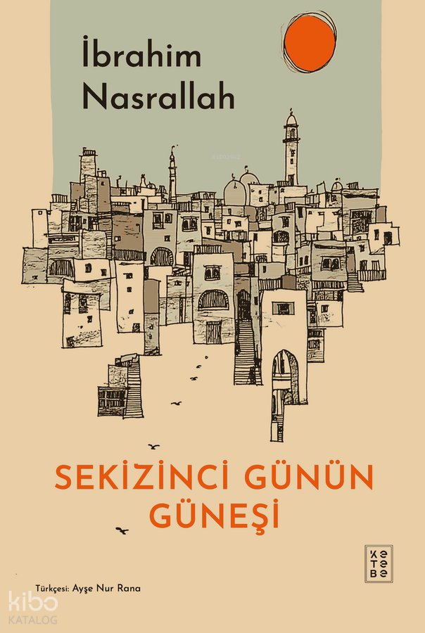 Sekizinci Günün Güneşi - İbrahim Nasrallah
