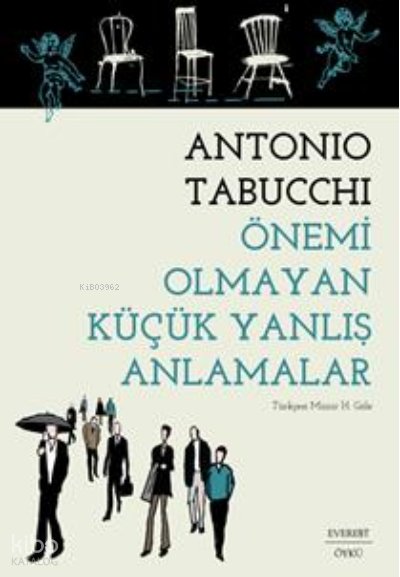 Önemi Olmayan Küçük Yanlış Anlamalar - Antonio Tabucchi