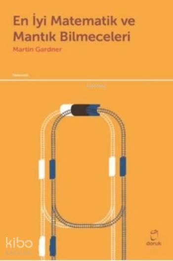 En İyi Matematik ve Mantık Bilmeceleri - Martin Gardner