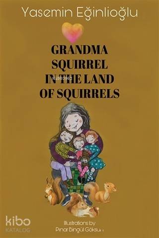 Grandma Squirrel In The Land Of Squeirrels - Yasemin Eğinlioğlu