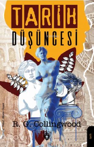 Tarih Düşüncesi - R.G. Collingwood