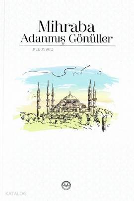 Mihraba Adanmış Gönüller