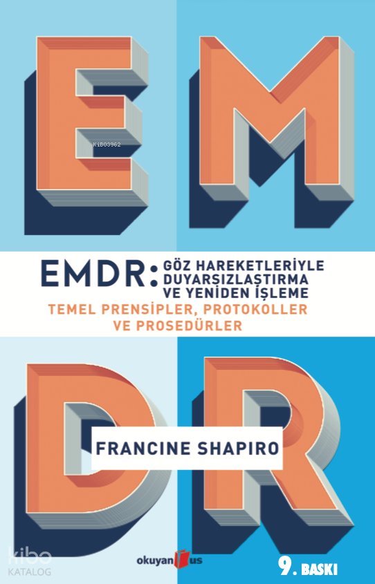EMDR: Göz Hareketleriyle Duyarsızlaştırma ve Yeniden İşleme
