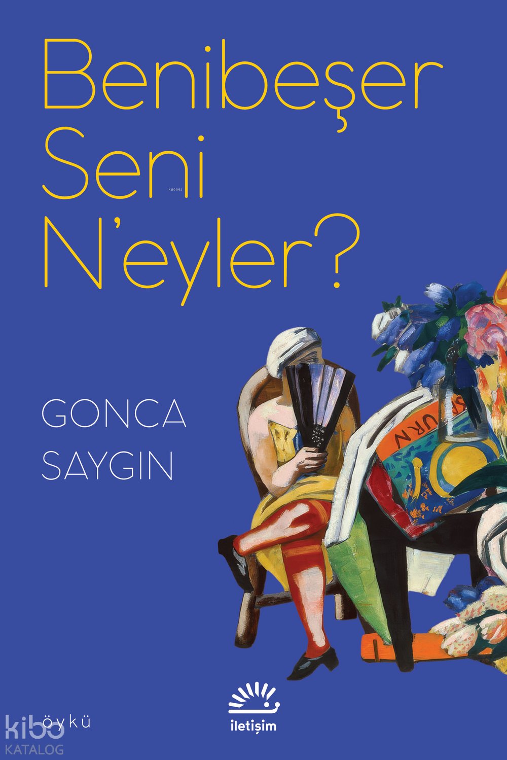 Benibeşer Seni N'eyler?