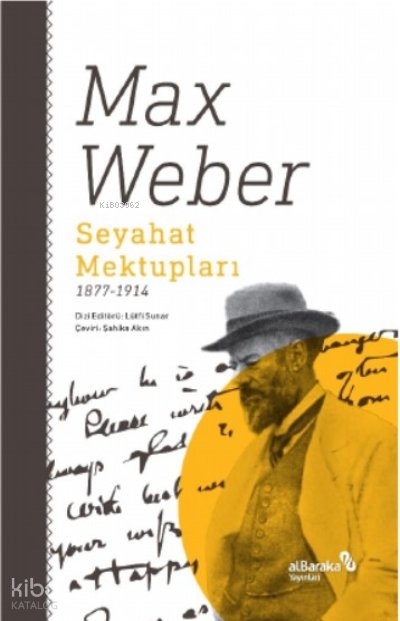 Seyahat Mektupları 1877-1914 - Max Weber
