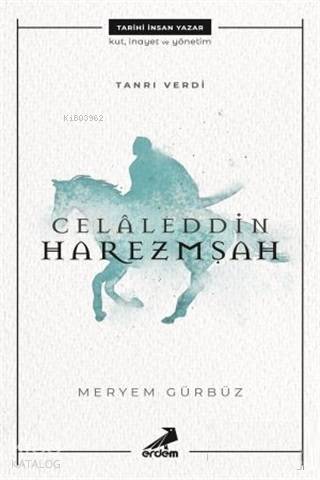 Celaleddin Harezmşah - Meryem Gürbüz