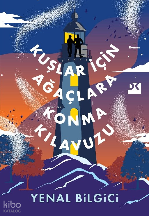 KUŞLAR İÇİN AĞAÇLARA KONMA KILAVUZU