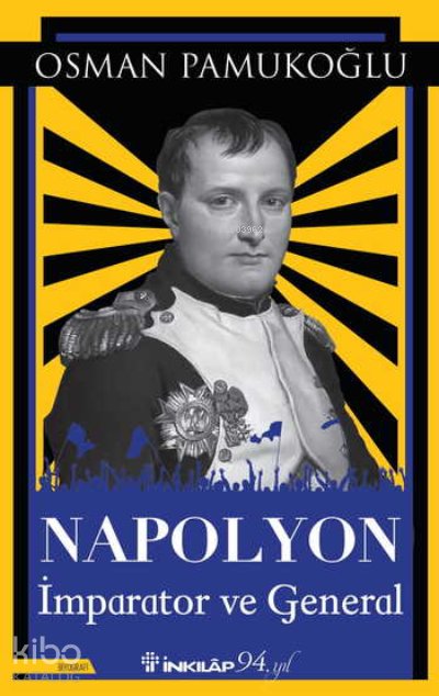 Napolyon – İmparator ve General - Osman Pamukoğlu