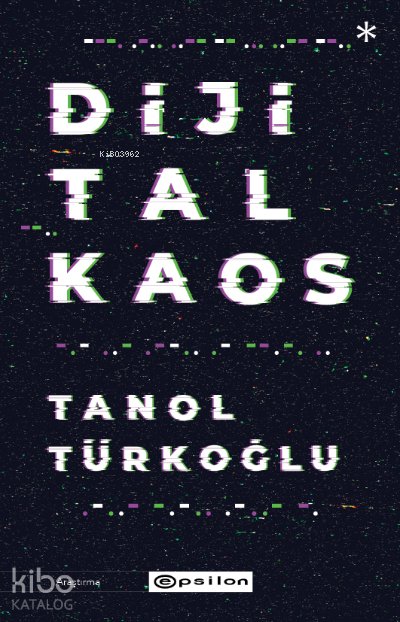 Dijital Kaos - Tanol Türkoğlu