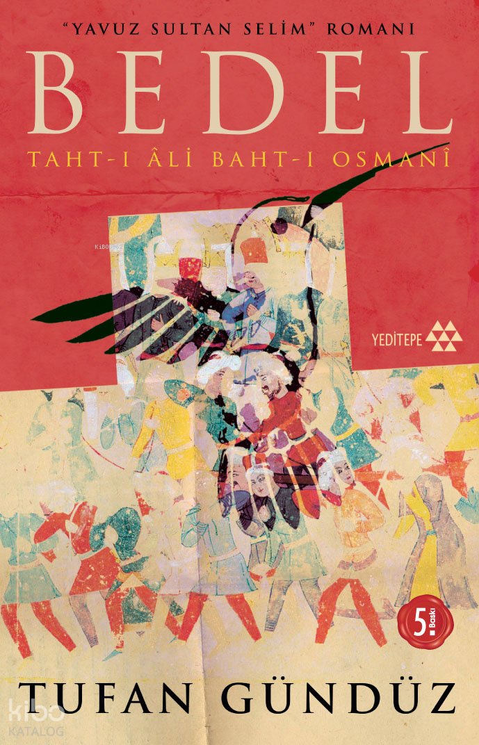 Bedel :Taht-ı Âli Baht-ı Osmanî - Tufan Gündüz