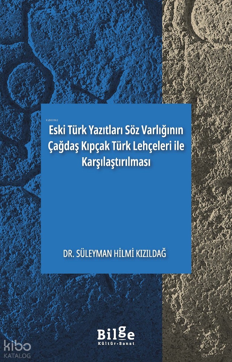 Eski Türk Yazıtları Söz Varlığının Çağdaş Kıpçak Türk Lehçeleri ile Karşılaştırılması