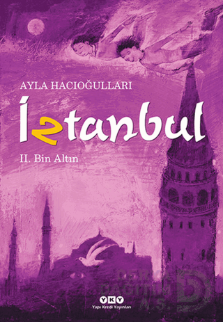 İZTANBUL II. BİN ALTIN / AYLA HACIOĞULLA