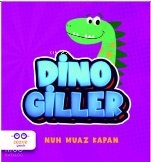 Dinogiller - Nuh Muaz Kapan