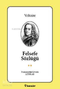 Felsefe Sözlüğü - Voltaire (François Marie Arouet Voltaire)