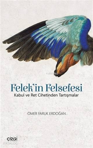 Felek'in Felsefesi - Ömer Faruk Erdoğan