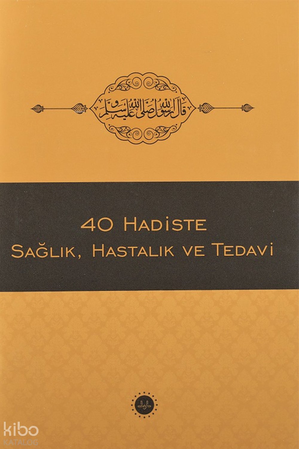 40 Hadiste Sağlık Hastalık Ve Tedavi - Bünyamin Erul