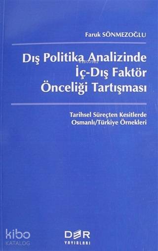 Dış Politika Analizinde İç-Dış Faktör Önceliği Tartışması - Faruk Sönmezoğlu