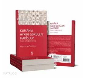 Kur'ân'a Aykırı Görülen Hadisler - Yavuz Köktaş