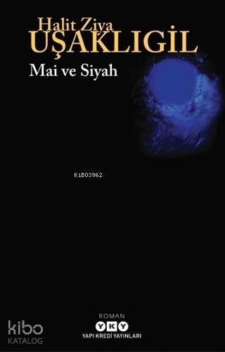 Mai ve Siyah - Halit Ziya Uşaklıgil