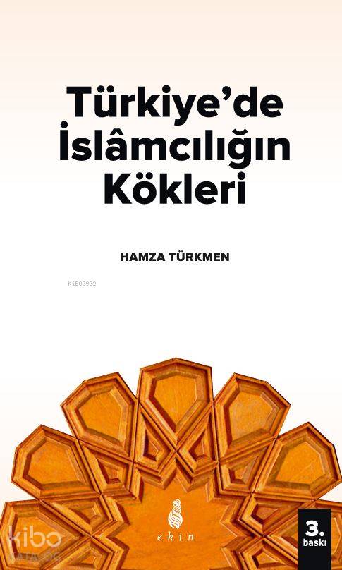 Türkiye'de İslamcılığın Kökleri - Hamza Türkmen