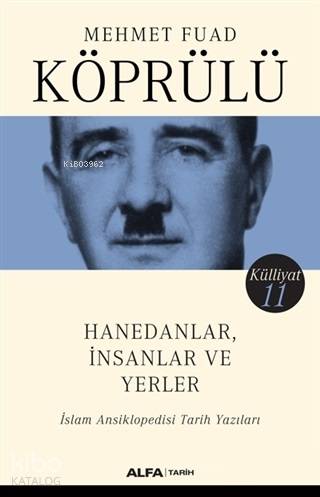 Hanedanlar İnsanlar ve Yerler İslam Ansiklopedisi Tarih Yazıları - Mehmet Fuad Köprülü