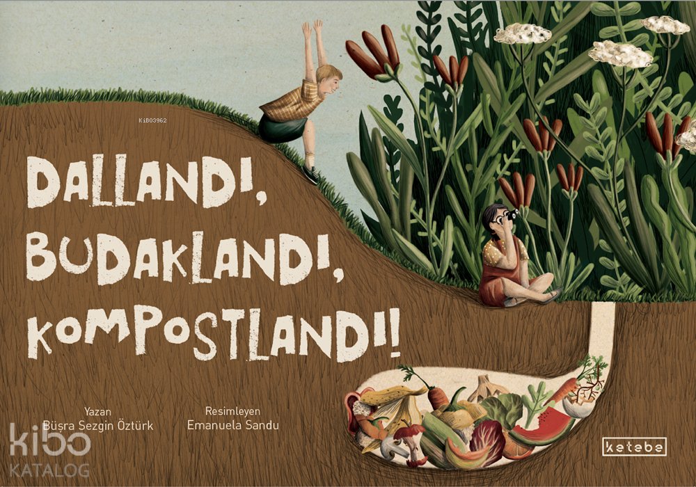 Dallandı, Budaklandı, Kompostlandı!