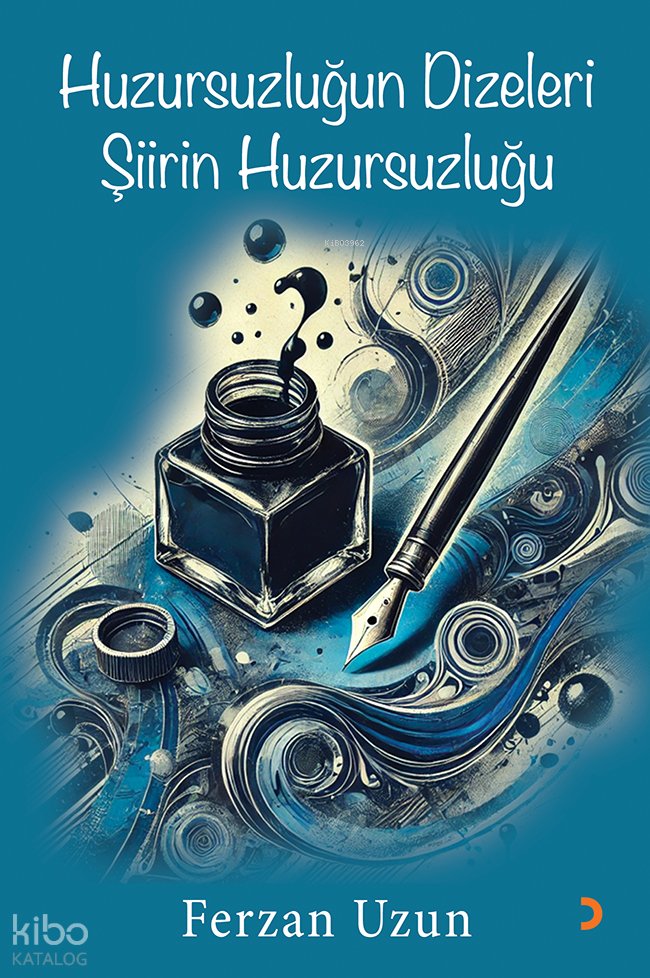 Huzursuzluğun Dizeleri Şiirin Huzursuzluğu - Ferzan Uzun