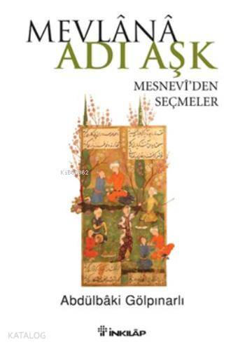 Mevlana Adı Aşk - Abdulbaki Gölpınarlı