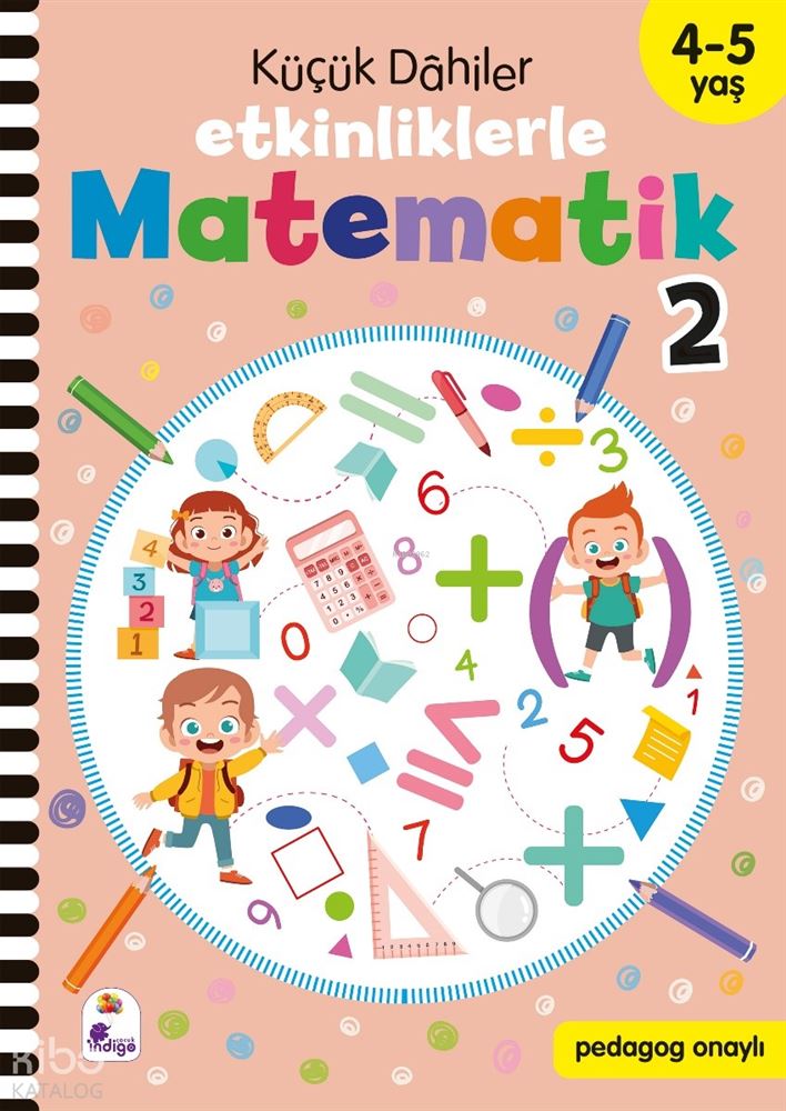 ETKİNLİKLERLE MATEMATİK 2 ( 4 - 5 YAŞ ) KÜÇÜK DAHİLER