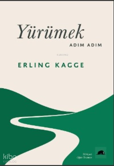 Yürümek, Adım Adım - Erling Kagge