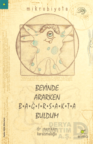 BEYİNDE ARARKEN BAĞIRSAKTA BULDUM