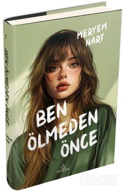 BEN ÖLMEDEN ÖNCE - 1 CİLTLİ