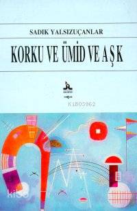 Korku ve Ümid ve Aşk