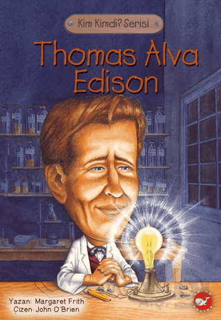 KİM KİMDİR ? THOMAS ALVA EDİSON