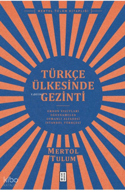 Türkçe Ülkesinde Gezinti - Mertol Tulum