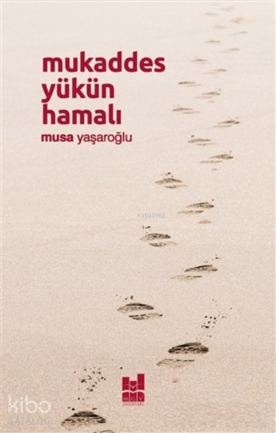 Mukaddes Yükün Hamalı - Musa Yaşaroğlu