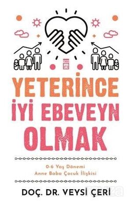 YETERİNCE İYİ EBEVEYN OLMAK