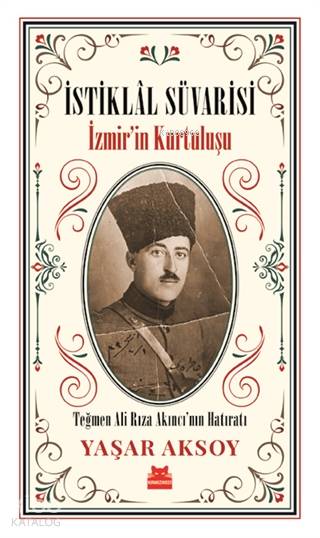 İstiklal Süvarisi - İzmir'in Kurtuluşu - Yaşar Aksoy
