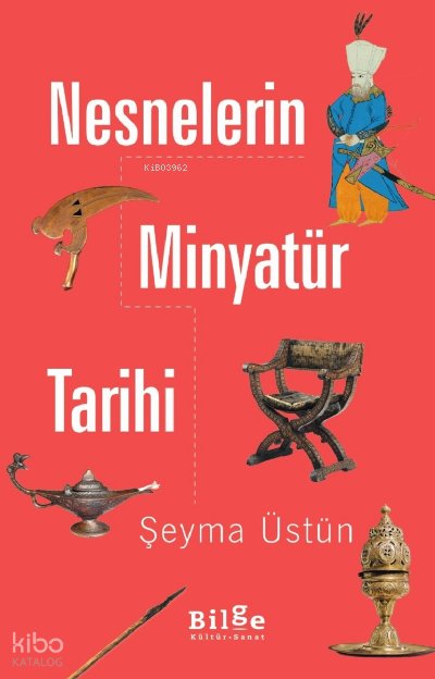 Nesnelerin Minyatür Tarihi - Şeyma Üstün