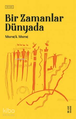 Bir Zamanlar Dünyada - Murat K. Murat
